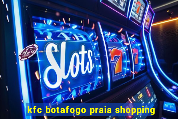 kfc botafogo praia shopping